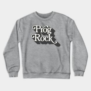 Prog Rock - Typographic Progressive Rock Lover Gift Crewneck Sweatshirt